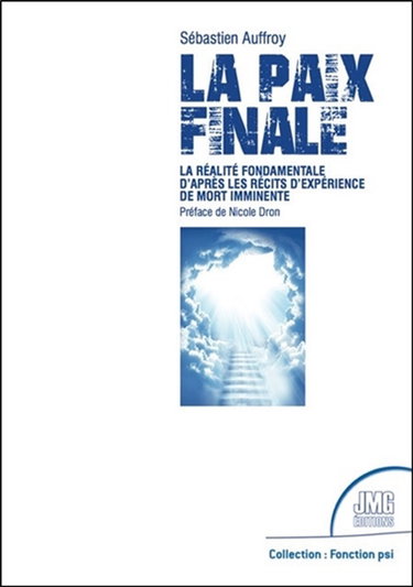 Couverture de La paix finale : la réalité fondamentale d'après les récits d'expérience de mort imminente