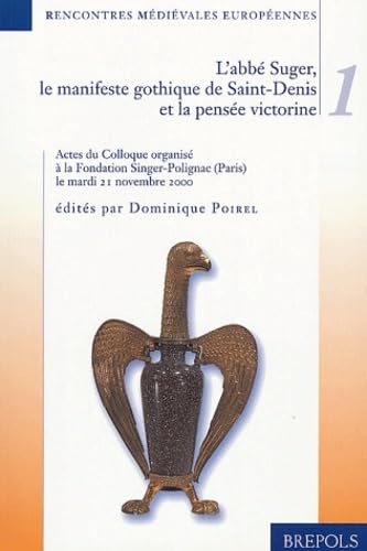 L'abbé Suger, le manifeste gothique de Saint-Denis et la pensée victorine