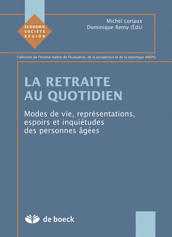 La retraite au quotidien : modes de vie, représentations, espoirs et inquiétudes des personnes âgées