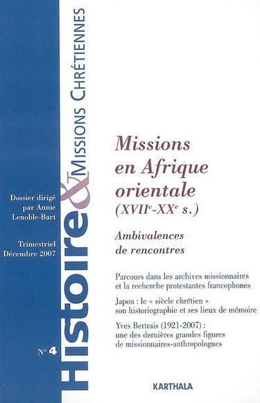 Histoire & missions chrétiennes, n° 4. Missions en Afrique orientale (XVIIe-XXe siècle) : ambivalences de rencontres