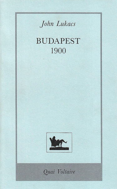 Budapest 1900 : portrait historique d'une ville et de sa culture