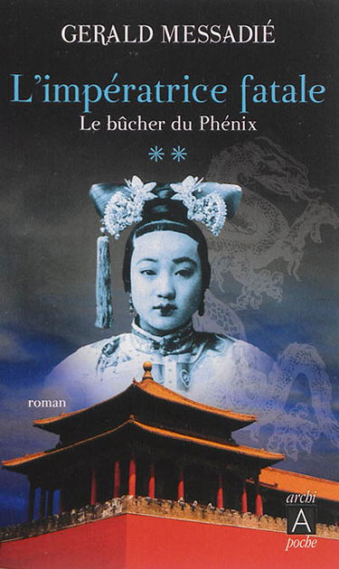 L'impératrice fatale. Vol. 2. Le bûcher du Phénix