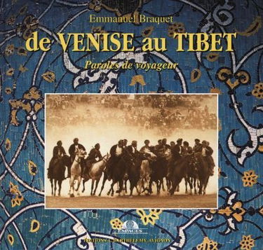 De Venise au Tibet : paroles de voyageur