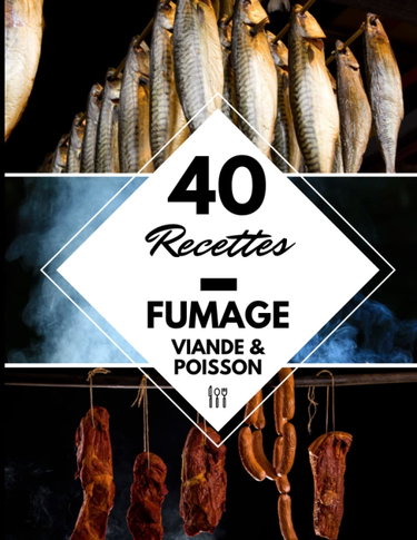 Couverture de 40 Recettes fumoir viande et poisson: Un livre de recette de fumoir à froid et à chaud