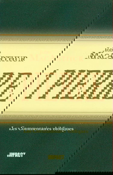 1 Pierre (The MacArthur New Testament Commentary - 1 Peter)