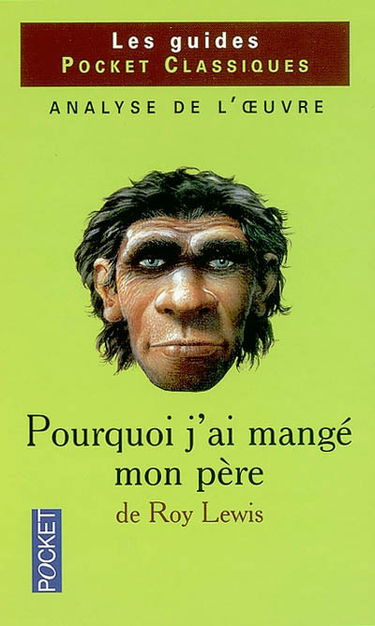 Pourquoi j'ai mangé mon père de Roy Lewis : analyse de l'oeuvre