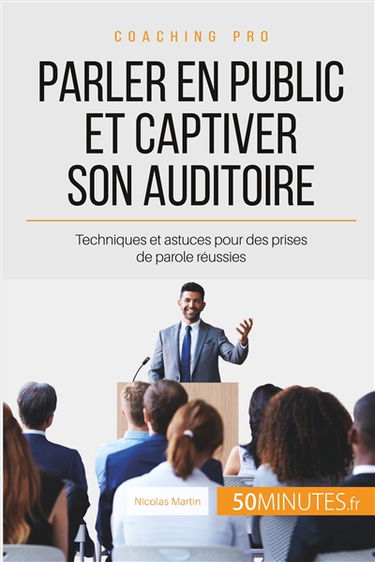 Parler en public et captiver son auditoire : Techniques et astuces pour des prises de parole réussies