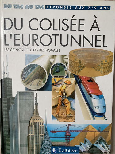 Du Colisée à l'Eurotunnel : les constructions des hommes