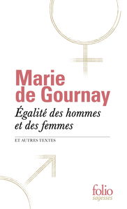 Egalité des hommes et des femmes : et autres textes