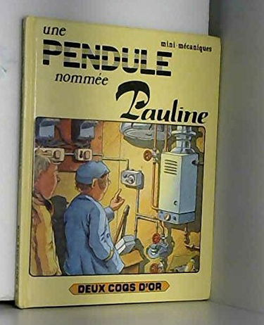 Une Pendule nommée Pauline (Mini-mécaniques)