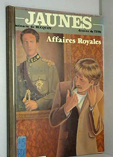 Jaunes. Vol. 5. Affaires royales