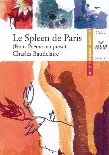 Le spleen de Paris : petits poèmes en prose