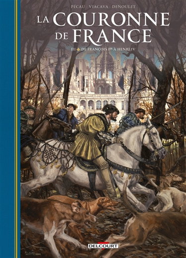 Couverture de La couronne de France. Vol. 3. De François Ier à Henri IV