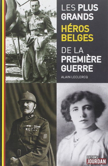 Les plus grands héros Belges de la Première Guerre