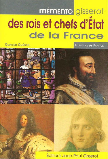 Mémento Gisserot des rois et des chefs d'Etats de la France