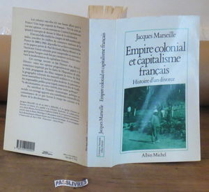 Empire colonial et capitalisme français : histoire d'un divorce