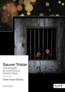 Sauver Tristan : Une enquête du commissaire Aimeric Moss