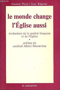 Le Monde change... l'Eglise aussi : évolution de la société française et de l'Eglise