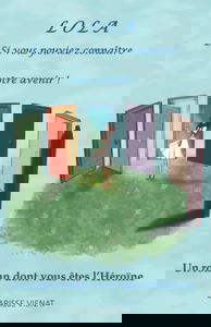 Lola - Et Si vous pouviez connaître votre avenir: Livre à choix, dont vous êtes l'Héroïne