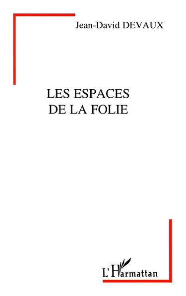 Les espaces de la folie