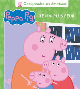 Peppa Pig. Je n'ai plus peur