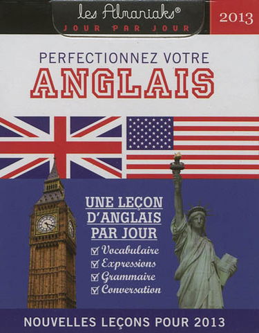 Perfectionnez votre anglais 2013 : une leçon d'anglais par jour