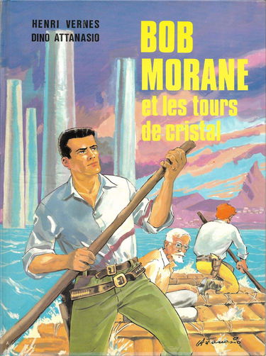 BOB MORANE ET LES TOURS DE CRISTAL PAR HENRI VERNES ET DINO ATTANASIO