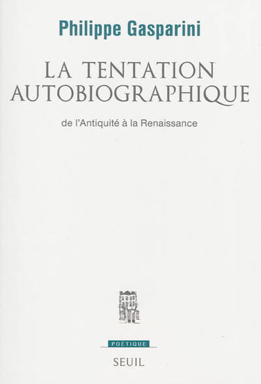 La tentation autobiographique : de l'Antiquité à la Renaissance
