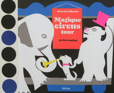 Couverture de Magique circus tour : un livre animé
