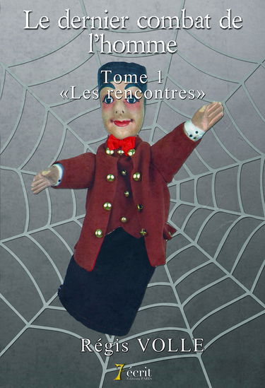 Le dernier combat de l'homme Tome 1 «Les rencontres»