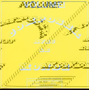 Volume !, n° 10-2. Composer avec le monde : oeuvres, auteurs et droits en tension : musiques et danses dans la globalisation