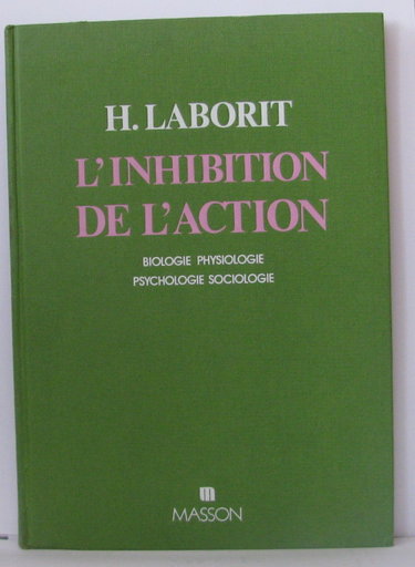 Couverture de L'Inhibition de l'action : Biologie, physiologie, psychologie, sociologie