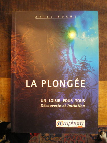 La plongée : découvrir, comprendre, pratiquer