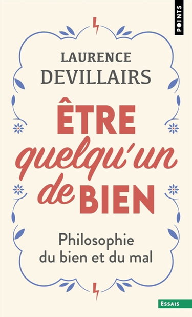 Couverture de Etre quelqu'un de bien : philosophie du bien et du mal