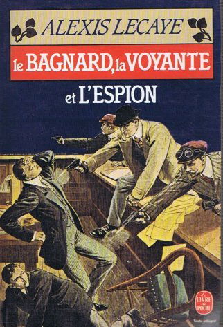 Le Bagnard, la voyante et l'espion