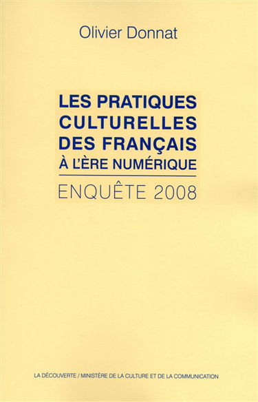 Les pratiques culturelles des Français à l'ère numérique : enquête 2008