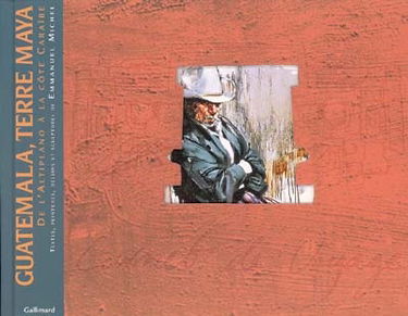 Guatemala, terre Maya : de l'Altiplano à la Côte caraïbe