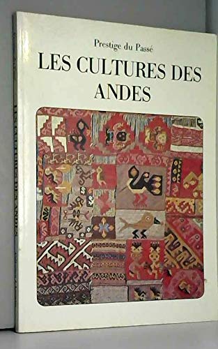 Couverture de Prestige du passé. Les cultures des Andes