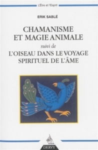 Chamanisme et magie animale. L'oiseau dans le voyage spirituel de l'âme