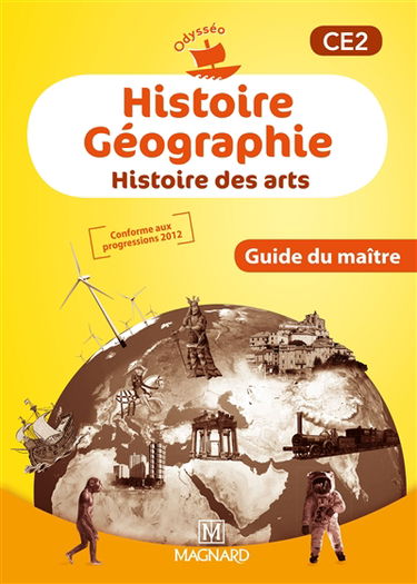 Histoire géographie, histoire des arts CE2 : guide du maître : conforme aux progressions 2012