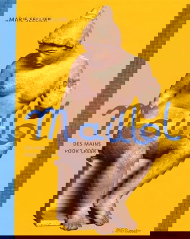 Maillol : Des mains pour créer