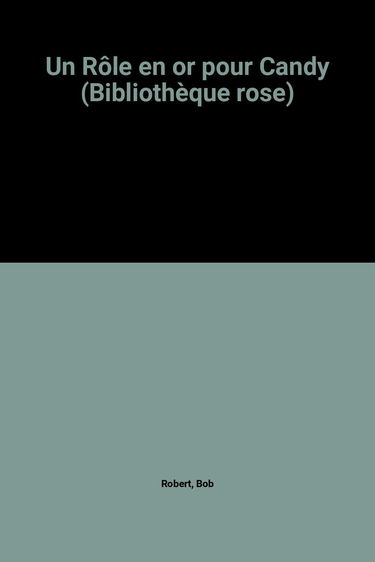 Un Rôle en or pour Candy (Bibliothèque rose)