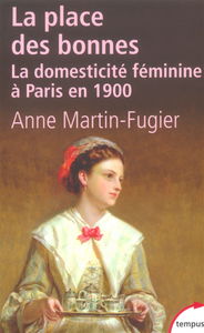 La place des bonnes : la domesticité féminine à Paris en 1900