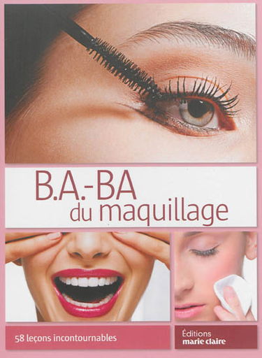 B.a.-ba du maquillage : 58 leçons incontournables