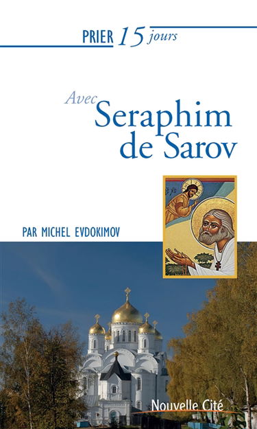 Prier 15 jours avec saint Séraphim de Sarov