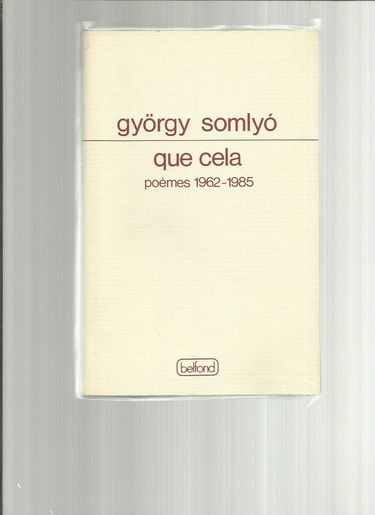 Que cela : choix de poèmes 1962-1985