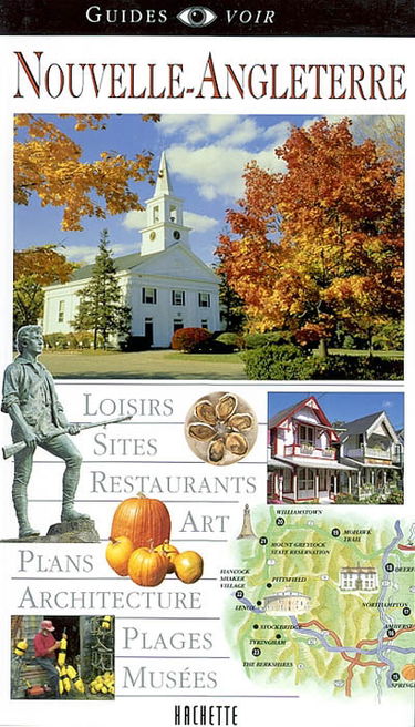 Nouvelle-Angleterre : loisirs, sites, restaurants, art, plans, architecture, plages, musées