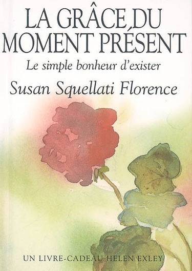 La grâce du moment présent : le simple bonheur d'exister