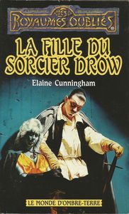 La Sequence D'Ombre-Terre Et Du Val Bise Tome 11 : La Fille Du Sorcier Drow