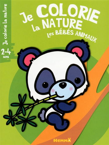 Je colorie la nature : les bébés animaux : 2-4 ans